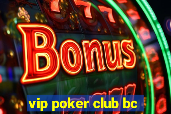 vip poker club bc