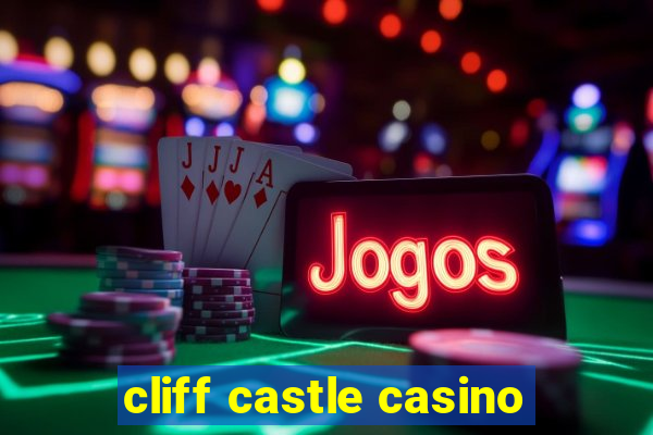 cliff castle casino