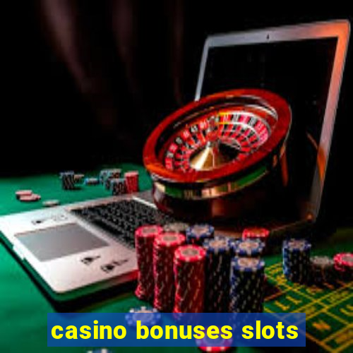 casino bonuses slots