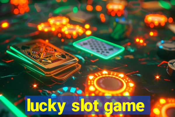 lucky slot game