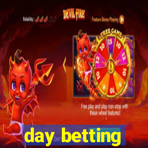 day betting