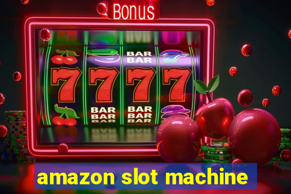 amazon slot machine