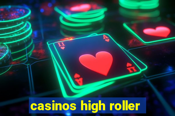 casinos high roller