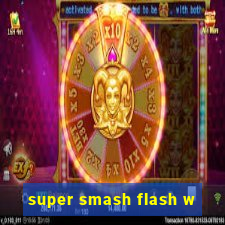 super smash flash w