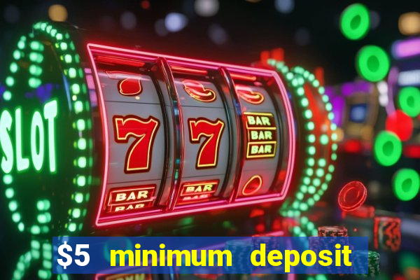 $5 minimum deposit casino nz