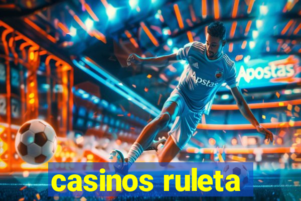 casinos ruleta