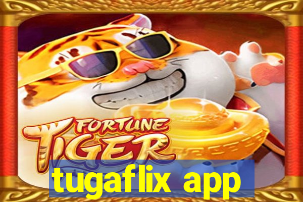 tugaflix app