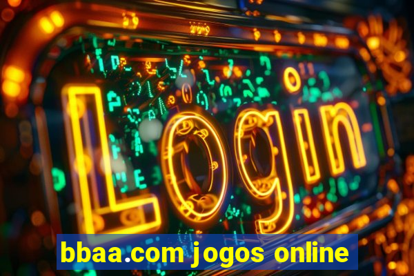 bbaa.com jogos online