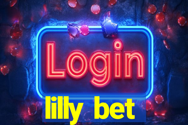 lilly bet