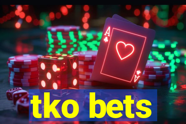 tko bets