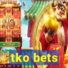 tko bets