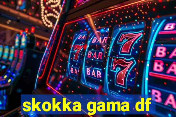 skokka gama df