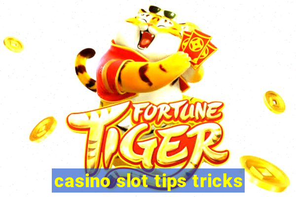 casino slot tips tricks