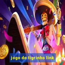 jogo do tigrinho link