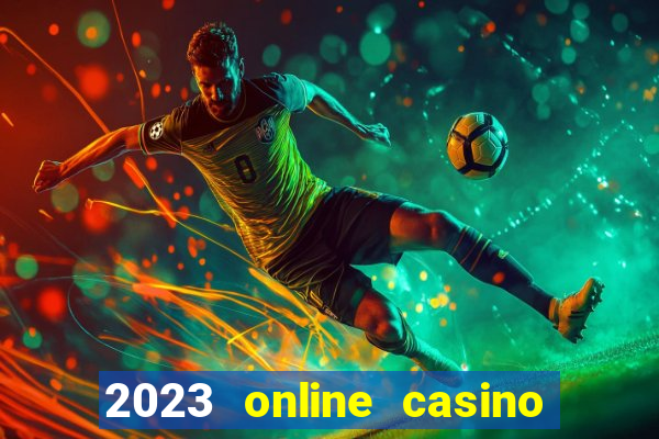 2023 online casino real money