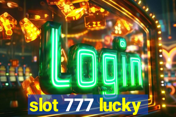 slot 777 lucky