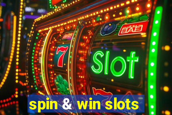 spin & win slots