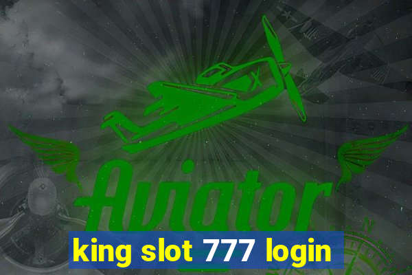 king slot 777 login