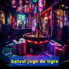 betsul jogo do tigre