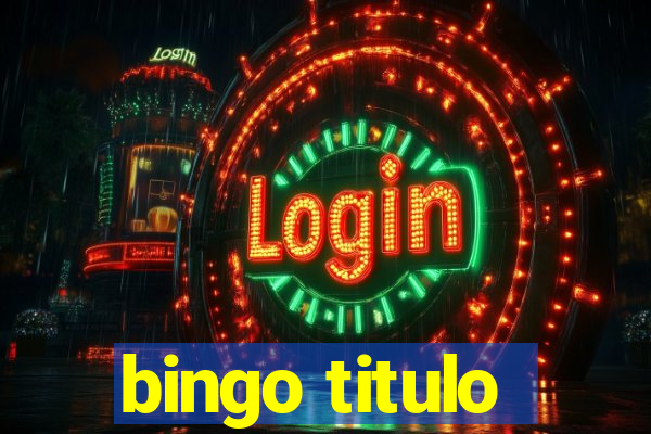 bingo titulo