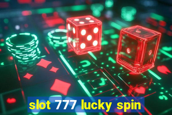 slot 777 lucky spin