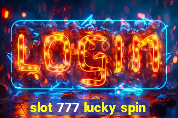 slot 777 lucky spin