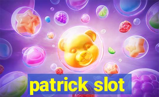 patrick slot