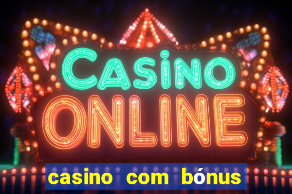 casino com bónus de boas-vindas