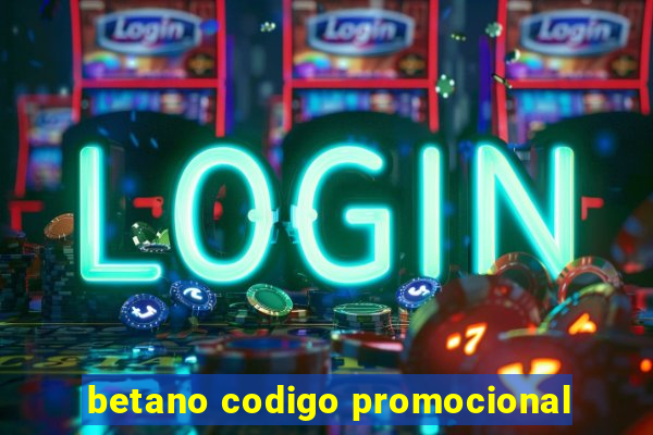 betano codigo promocional