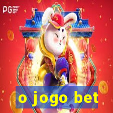 o jogo bet