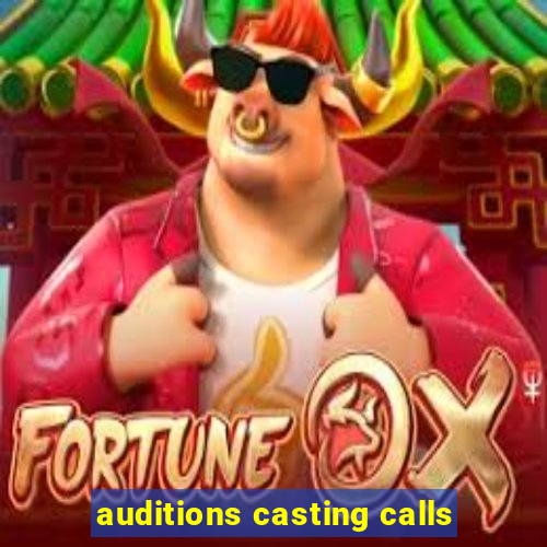 auditions casting calls