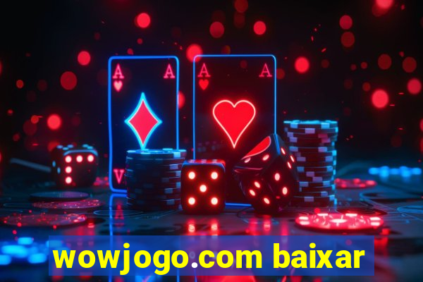 wowjogo.com baixar