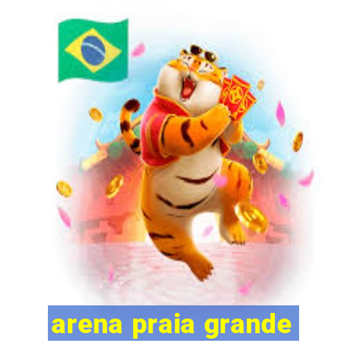 arena praia grande