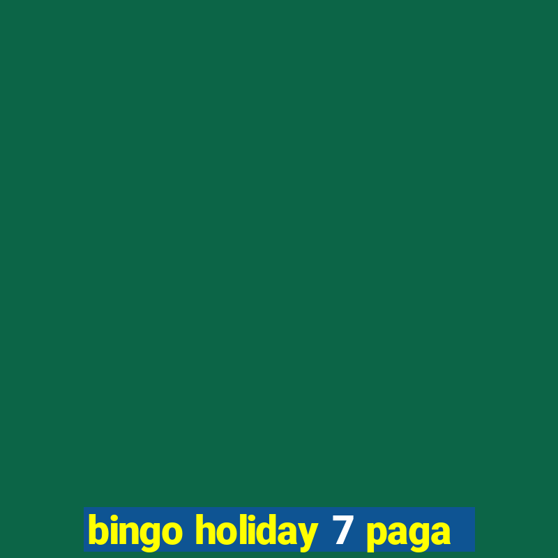 bingo holiday 7 paga