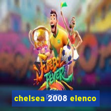 chelsea 2008 elenco