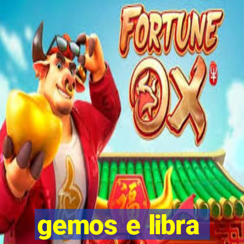 gemos e libra