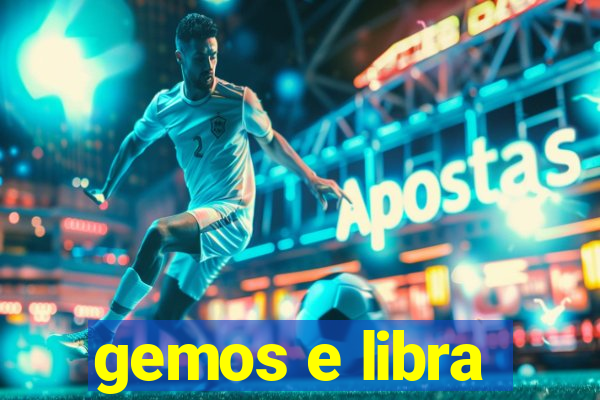 gemos e libra