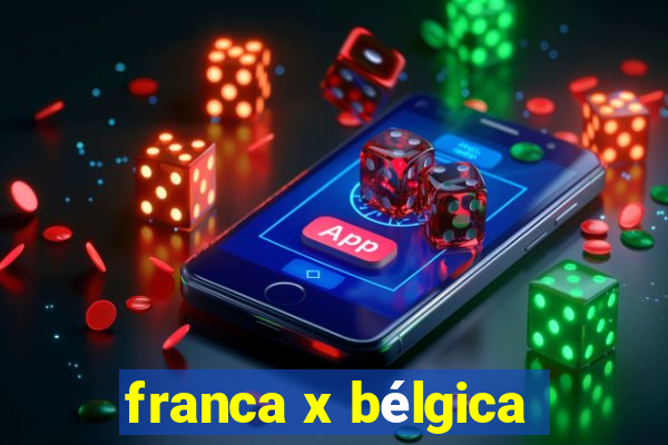 franca x bélgica