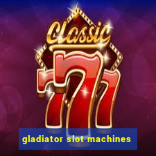 gladiator slot machines