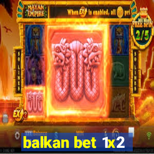 balkan bet 1x2