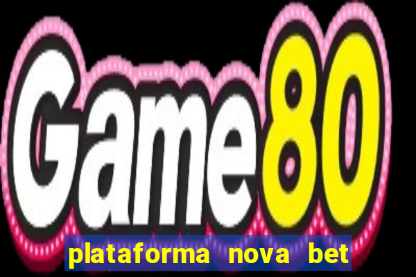 plataforma nova bet de 5 reais