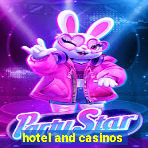 hotel and casinos