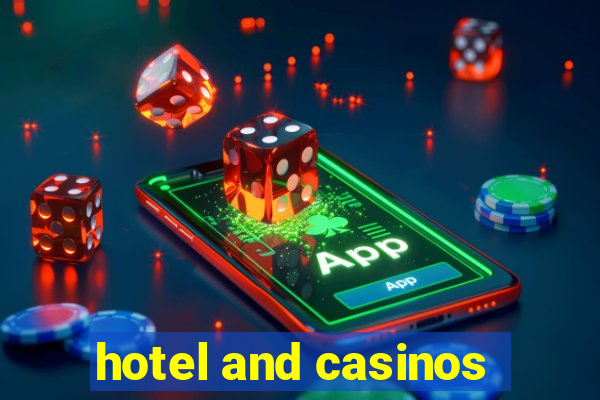 hotel and casinos