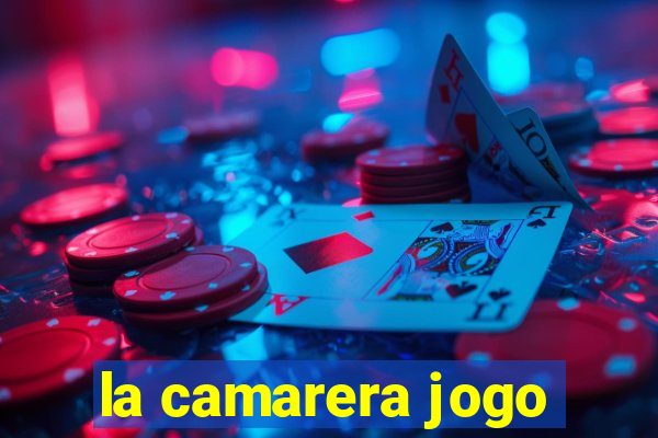 la camarera jogo