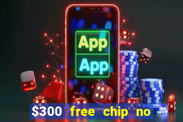 $300 free chip no deposit casino usa