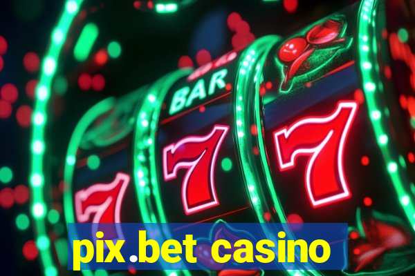 pix.bet casino