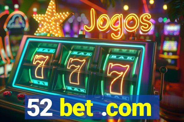 52 bet .com