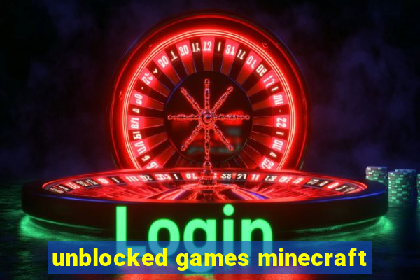 unblocked games minecraft