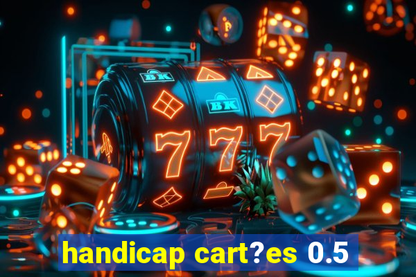 handicap cart?es 0.5