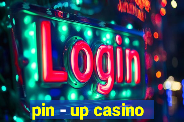 pin - up casino